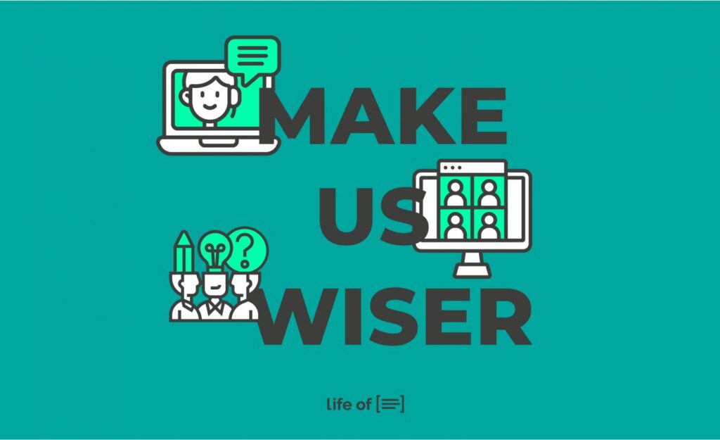 Grafik „Make Us Wiser“ (Life of) mit Icons für Online-Meetings, Teamwork und Ideen – Symbolbild für internes Wissenssharing, Lunch & Learn und Employee Experience bei Team Q.